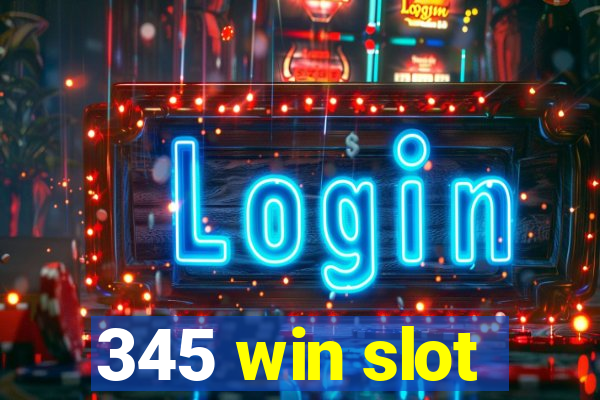 345 win slot